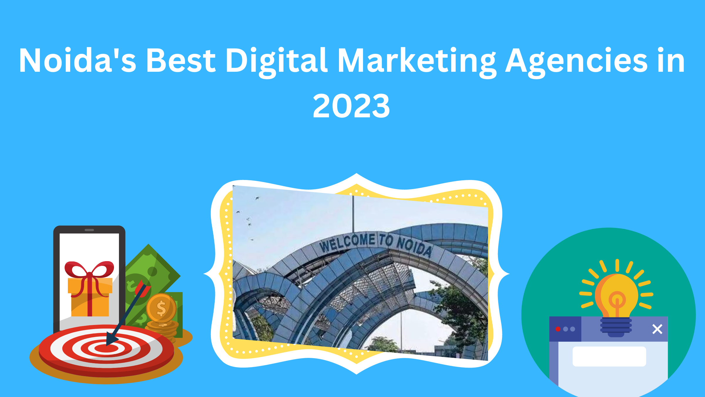 Noida's Best Digital Marketing Agencies - Illuminating Success in the Digital Landscape